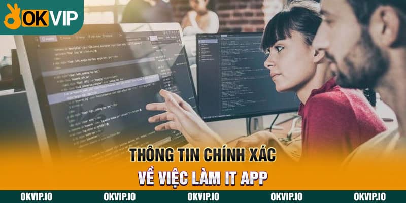 Thông tin chính xác về việc làm IT App