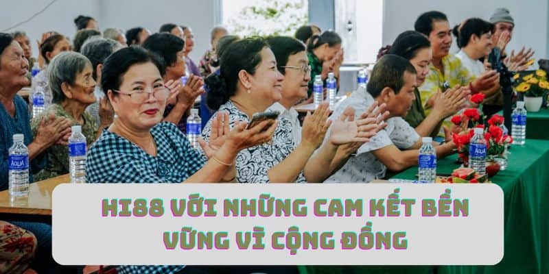 Hi88 với những cam kết bền vững vì cộng đồng 