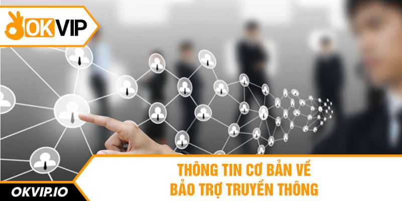 Thông tin cơ bản về bảo trợ truyền thông