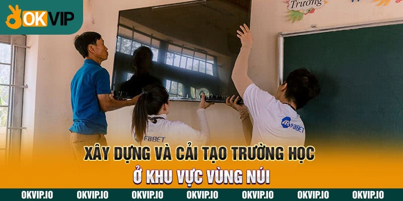 Xây dựng và cải tạo trường học ở khu vực vùng núi