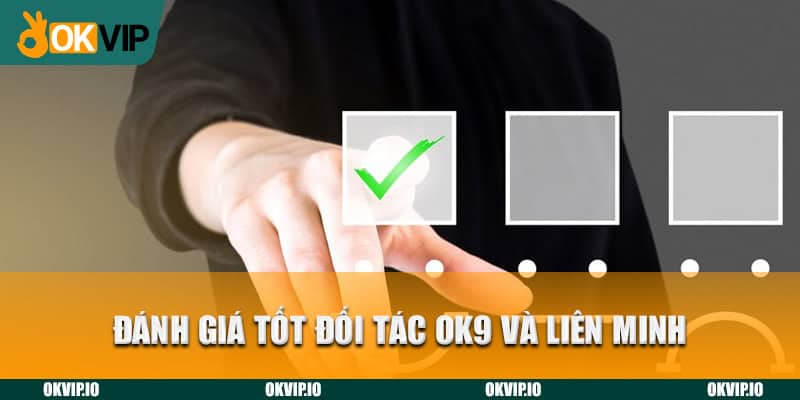 Đánh giá đối tác OK9 và liên minh OKVIP