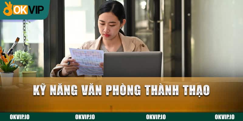 Kỹ năng văn phòng thành thạo