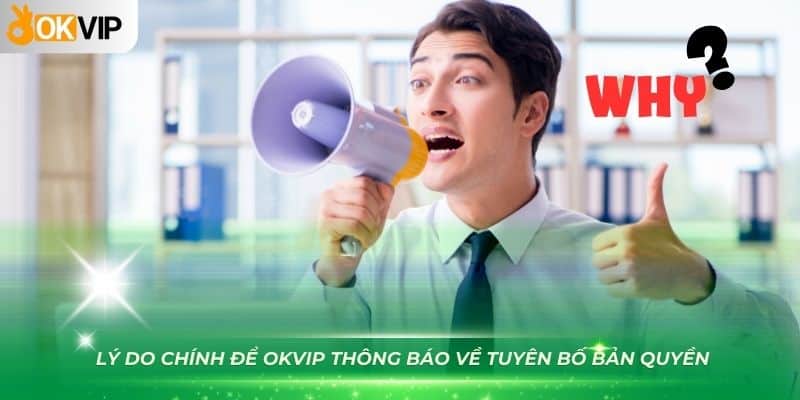 Những lý do chính để OKVIP thông báo về tuyên bố bản quyền