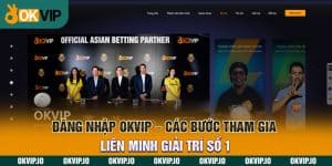 Đăng Nhập OKVIP - Các Bước Trở Thành Hội Viên Liên Minh