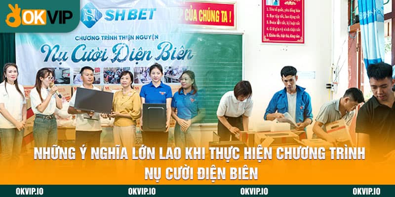 Những ý nghĩa lớn lao khi thực hiện chương trình nụ cười Điện Biên