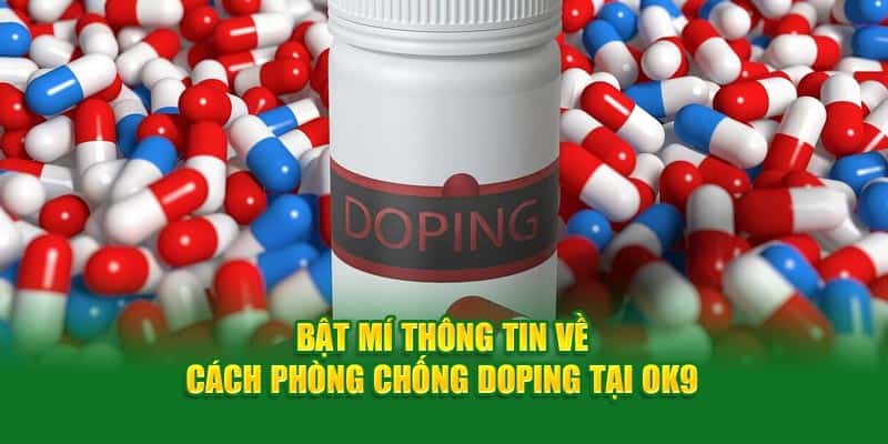 Phòng Chống Doping Bật - Mí Thông Tin Liên Quan Tại OKVIP